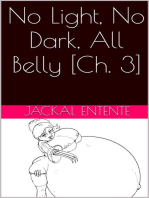 No Light, No Dark, All Belly [Ch. 3]