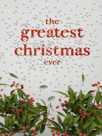 The Greatest Christmas Ever: A Treasury of Inspirational Ideas and Insights for an Unforgettable Christmas