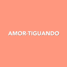 Amor-tiguando