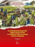 O Expansionismo Brasileiro Sobre A Bacia Platina E A Guerra Da Tríplice Aliança Contra O Paraguai