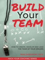 Build Your Team: How To Create, Lead and Protect The Team Of Your Dreams: Coaching Workbook, #2