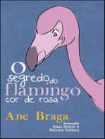 O Segredo Do Flamingo Cor De Rosa