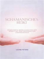 Schamanisches Reiki: Erweiterte Möglichkeiten Der Arbeit Mit Der Universellen Lebensenergie