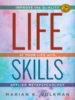 Life Skills: Improve the Quality of Your Life with Applied Metapsychology