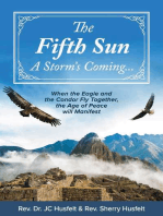 The Fifth Sun - A Storm's Coming...: When the Eagle and the Condor Fly Together, the Age of Peace will Manifest.