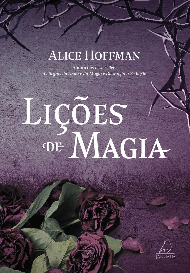 Lições de magia por Alice Hoffman (Ebook) - Leia gratuitamente por 30 dias, image size:793x1140