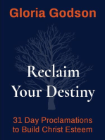 Reclaim Your Destiny: 31 Day Proclamations to Build Christ Esteem