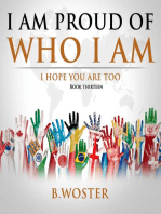 I Am Proud of Who I Am: I hope you are too (Book 13)