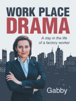 Work Place Drama: A Day in the Life of a Factory Worker