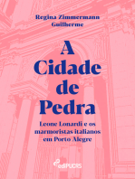 A Cidade de Pedra: Leone Lonardi e os marmoristas italianos em Porto Alegre