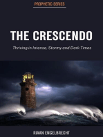 The Crescendo: Thriving in Intense, Stormy and Dark Times: The Prophetic