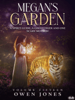 Megan's Garden: A Spirit Guide, A Ghost Tiger And One Scary Mother!