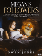 Megan's Followers: A Spirit Guide, A Ghost Tiger, And One Scary Mother!