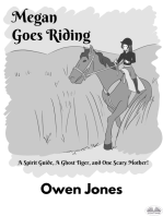 Megan Goes Riding: A Spirit Guide, A Ghost Tiger, And One Scary Mother!