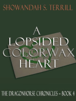 A Lopsided Colorwax Heart: The Dragonhorse Chronicles ~ Book 4
