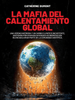 La mafia del Calentamiento Global: Una verdad incómoda y un cambio climático inexistente, sostenido por diversos intereses económicos que silencian a gran parte de la comunidad científica.