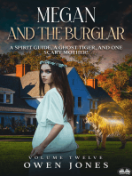 Megan And The Burglar: A Spirit Guide, A Ghost Tiger And One Scary Mother!