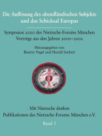 Die Auflösung des abendländischen Subjekts und das Schicksal Europas: Symposium 2000 des Nietzsche-Forums München. Vorträge aus den Jahren 2000-2003. Sonderband 3 der Reihe "Mit Nietzsche denken". Publikationen des Nietzsche-Forums München e.V.