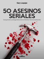 50 ASESINOS SERIALES: Sanguinarios protagonistas de las historias más escalofríantes