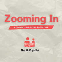 Zooming In at The UnPopulist