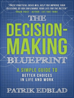 The Decision-Making Blueprint: A Simple Guide to Better Choices in Life and Work: The Good Life Blueprint Series, #3