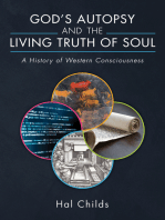God’s Autopsy and the Living Truth of Soul: A History of Western Consciousness