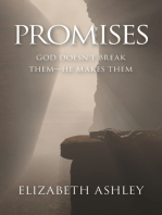 Promises: God Doesn’t Break Them—He Makes Them