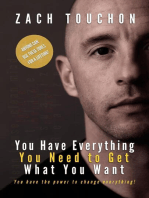 You Have Everything You Need to Get What You Want: You have the power to change everything!