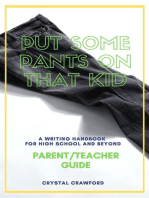 Put Some Pants on That Kid: A Writing Handbook for High School and Beyond (Parent-Teacher Guide): Put Some Pants on That Kid Essay Writing Curriculum, #2