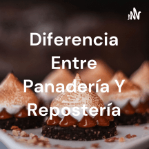 Diferencia Entre Panadería Y Repostería