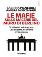 Le mafie sulle macerie del Muro di Berlino: Gli affari di 'ndrangheta, Cosa nostra e Camorra in Germania