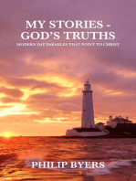 My Stories - God's Truths: Modern Day Parables That Point to Christ