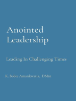 Anointed Leadership: Leading In Challenging Times