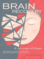Brain Recovery-A Journey of Hope: How a learning mindset helps create new neural pathways after a stroke.