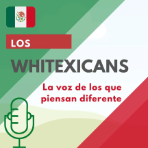 Los Whitexicans (Podcast) - www.poderato.com/loswhitexicans