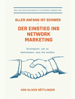 Aller Anfang ist schwer - Der Einstieg ins Network Marketing: Strategien um zu bekommen was Sie wollen