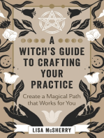 A Witch's Guide to Crafting Your Practice: Create a Magical Path that Works for You