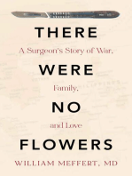 There Were No Flowers: A Surgeon's Story of War, Family, and Love