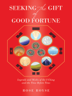 Seeking the Gift of Good Fortune: Legends and Myths of the I Ching and the Time Before Time