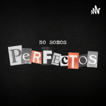 No Somos Perfectos