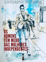 Os Homens Têm Medo Das Mulheres Independentes