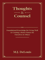 Thoughts & Counsel: Foundational Knowledge for Living Well & Creating a Better Future for Ourselves & Others