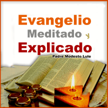 Evangelio meditado y explicado