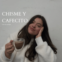 chisme y cafecito