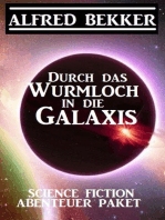 Durch das Wurmloch in die Galaxis: Science Fiction Abenteuer Paket