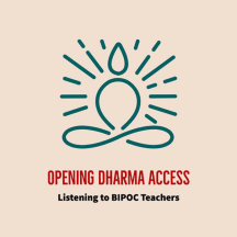 Opening Dharma Access: Listening to BIPOC Teachers & Practitioners