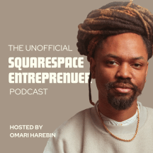 The Unofficial Squarespace Entrepreneur Podcast