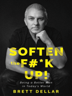 Soften the F#*k Up!