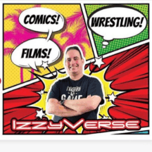 Comics, Wrestling and Pop Culture on the IzzyVerse Podcast