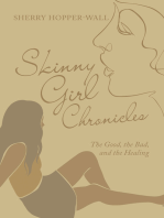 Skinny Girl Chronicles: The Good, the Bad, and the Healing